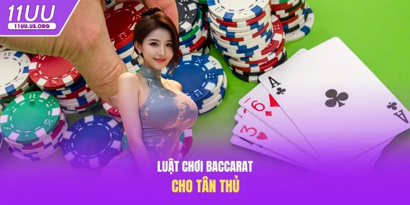 Luật chơi baccarat cho tân thủ