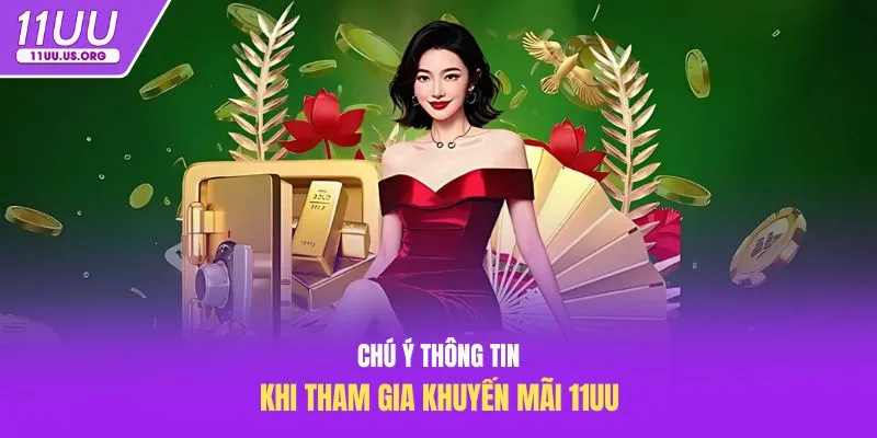 Chú ý thông tin khi tham gia khuyến mãi 11uu
